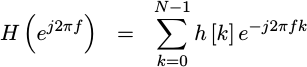 H(e^j2pif)=sum h[k] e^-j2pi f